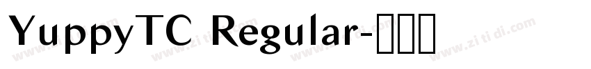 YuppyTC Regular字体转换 YuppyTC Regular字体转换